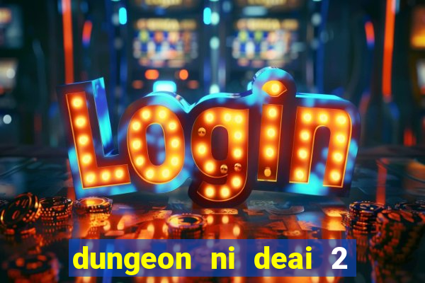 dungeon ni deai 2 temporada dublado data de lançamento